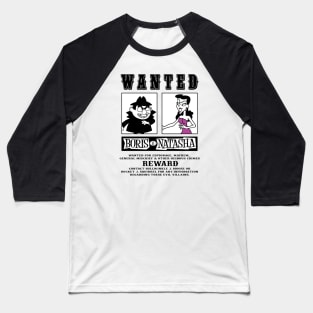 Boris Natasha Wanted Poster Baseball T-Shirt